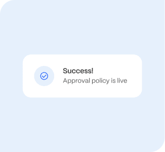 Success confirmation message indicating approval policy is live on a digital platform.